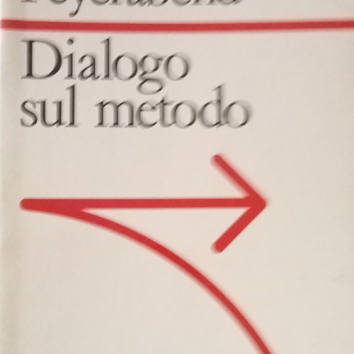 Feyerabend dialogo sul metodo - dialogo,