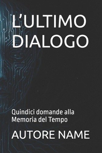 Ultimo dialogo quindici - dialogo:,