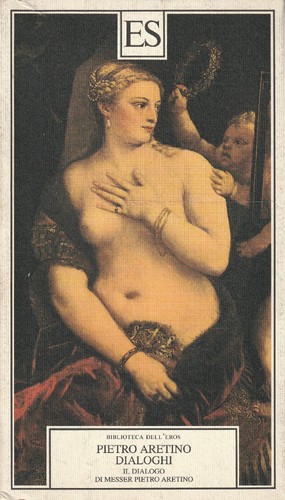 Piero aretino dialoghi vol - piero, aretino: